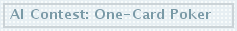 AI Contest: One-Card Poker